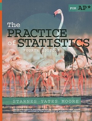 The Practice of Statistics for AP by Dan Yates, Daren S. Starnes, David S. Moore