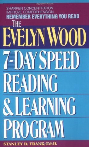 Remember Everything You Read: The Evelyn Wood 7-Day Speed Reading & Learning Program by Stanley D. Frank