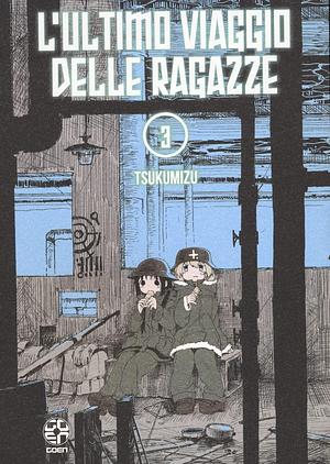 L'ultimo viaggio delle ragazze, Vol. 3 by Tsukumizu, Tsukumizu