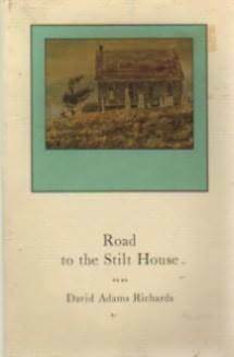 Road To The Stilt House by David Adams Richards