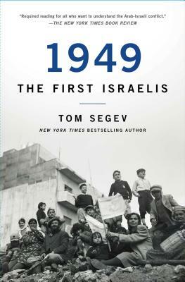 1949 the First Israelis by Tom Segev