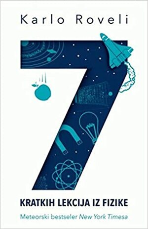 Sedam kratkih lekcija iz fizike by Carlo Rovelli, Karlo Roveli