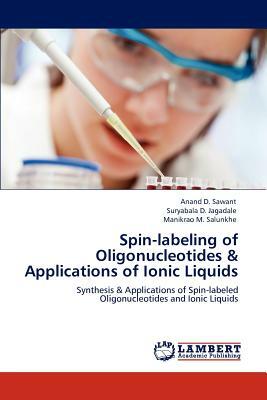 Spin-Labeling of Oligonucleotides & Applications of Ionic Liquids by Suryabala D. Jagadale, Anand D. Sawant, Manikrao M. Salunkhe