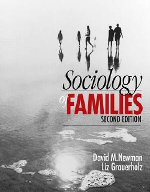 Sociology of Families by Elizabeth Grauerholz, David M. Newman