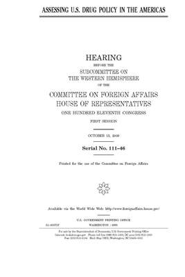 Assessing U.S. drug policy in the Americas by United Stat Congress, Committee on Foreign Affairs (house), United States House of Representatives