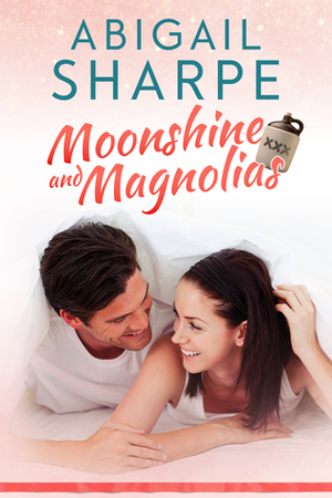 Moonshine and Magnolias by Abigail Sharpe
