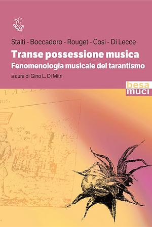 Transe possessione musica by Domenico Staiti, Giorgio Di Lecce, Gilbert Rouget, Luisa Cosi, Brenno Boccadoro