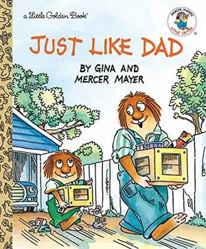 Just Like Dad by Mercer Mayer