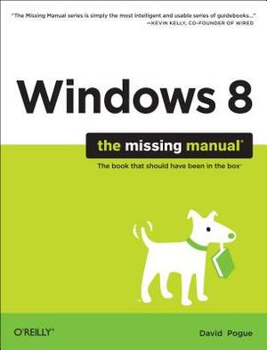 Windows 8: The Missing Manual by David Pogue