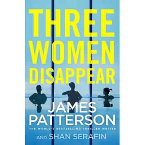 Three Women Disappear by James Patterson