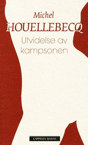 Utvidelse av kampsonen by Michel Houellebecq