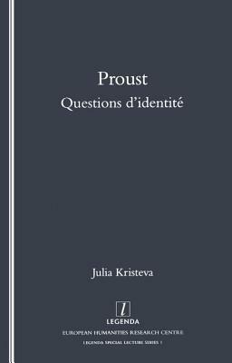 Proust: Questions d'Identite by Julia Kristeva