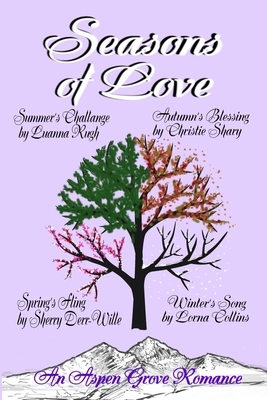 Seasons of Love by Sherry Derr-Wille, Christie Shary, Luanna Rugh
