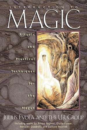Introduction to Magic: Rituals and Practical Techniques for the Magus by Ur Group, Julius Evola