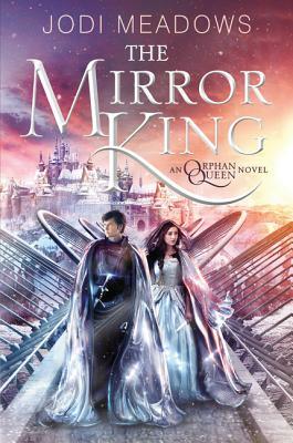 The Mirror King by Jodi Meadows