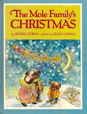 The Mole Family's Christmas by Lillian Hoban, Russell Hoban