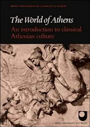 The World of Athens by Joint Association of Classical Teachers' Greek Course, Robin Osborne
