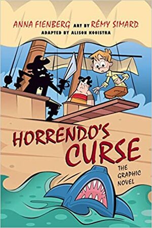 Horrendo's Curse: The Graphic Novel by Anna Fienberg, Alison Kooistra, Rémy Simard