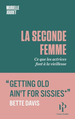 La Seconde Femme - Ce que les actrices font à la vieillesse by Murielle Joudet