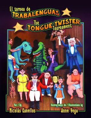 El Torneo de Trabalenguas / The Tongue Twister Tournament by Nicolás Kanellos, Anne Vega