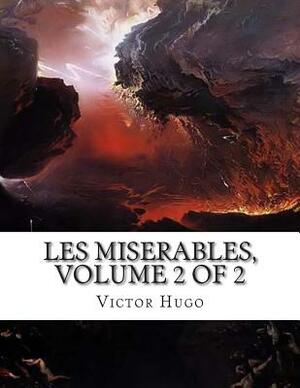 Les Miserables, Volume 2 of 2 by Victor Hugo