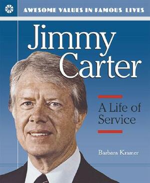 Jimmy Carter: A Life of Service by Barbara Kramer