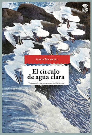 El círculo de agua clara by Gavin Maxwell, Manuel de la Escalera