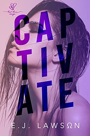 Captivate by E.J. Lawson