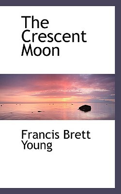 The Crescent Moon by Francis Brett Young