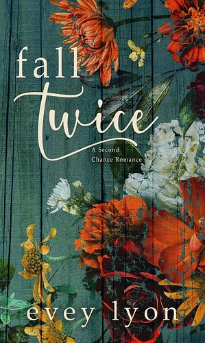 Fall Twice by Evey Lyon