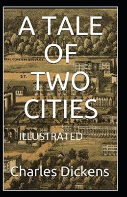 A Tale of Two Cities Illustrated by Charles Dickens