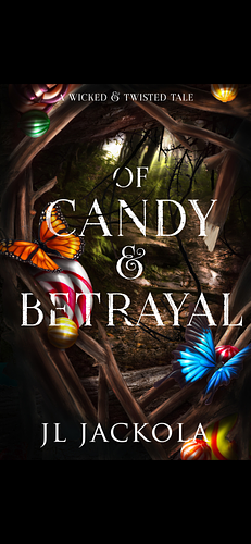 Of Candy and Betrayal by J. L. Jackola