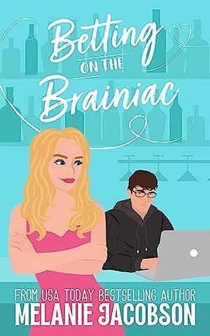 Betting on the Brainiac by Melanie Jacobson