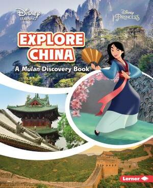 Explore China: A Mulan Discovery Book by Charlotte Cheng