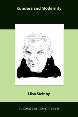 Kundera and Modernity by Liisa Steinby