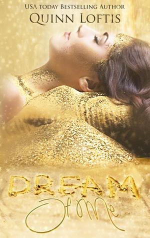 Dream of Me by Quinn Loftis