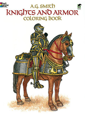 Knights and Armor Coloring Book by A.G. Smith