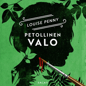 Petollinen valo by Louise Penny