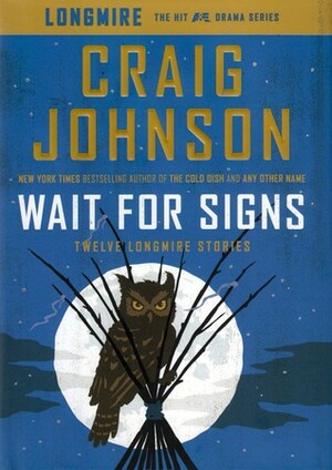 Wait for Signs: Twelve Longmire Stories by Craig Johnson