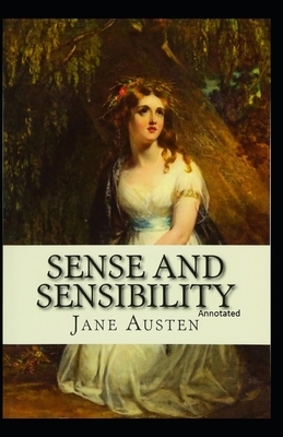 Sense and Sensibility Annotated by Jane Austen