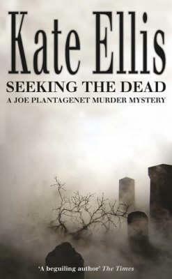 Seeking the Dead by Kate Ellis