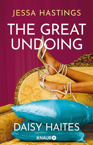 Daisy Haites - The Great Undoing by Jessa Hastings