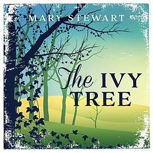 The Ivy Tree by Mary Stewart