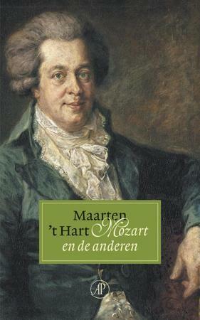 Mozart en de anderen by Maarten 't Hart