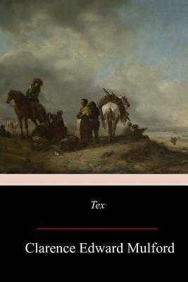 Tex by Clarence E. Mulford