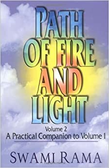 Path of Fire and Light, Vol. 2: A Practical Companion to Volume I by Swami Rama