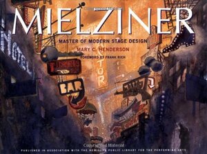 Mielziner: Master of Modern Stage Design by Mary Henderson, Frank Rich, The New York Public Library