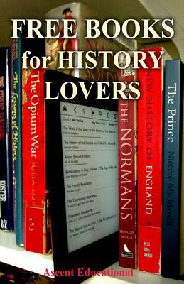 Free Books For History Lovers: Hundreds of Free History Books For You to Enjoy by Mike Caputo