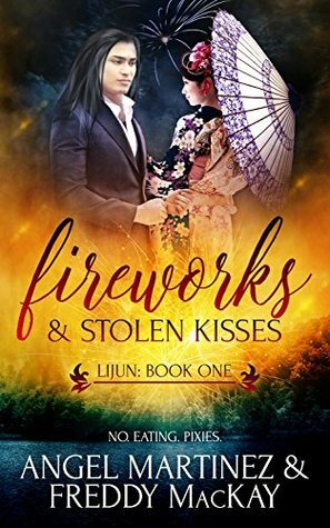 Fireworks and Stolen Kisses by Freddy MacKay, Angel Martinez