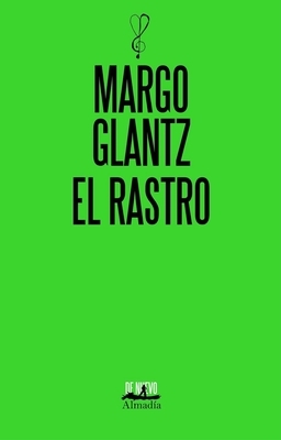 El Rastro by Margo Glantz